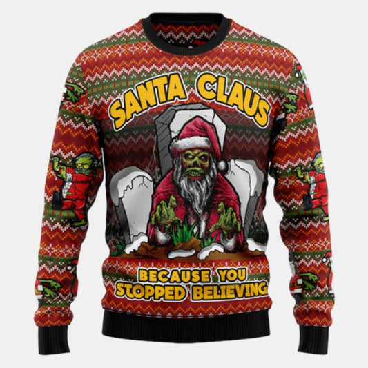 Santa Claus Zombie Because You Stopped Believing Ugly Sweater